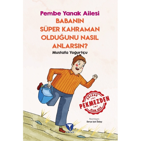 Babanın Süper Kahraman Olduğunu Nasıl Anlarsın? Pembe Yanak Ailesi Mustafa Yoğurtçu