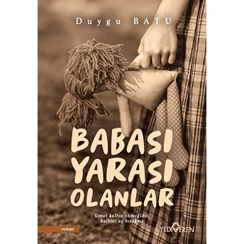 Babası Yarası Olanlar Duygu Batu