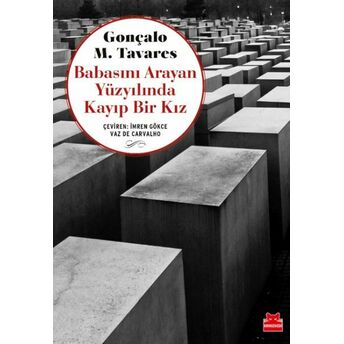 Babasını Arayan Yüzyılında Kayıp Bir Kız Gonçalo M. Tavares