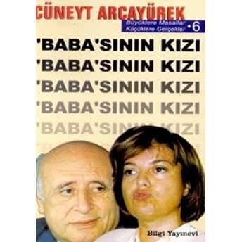 Baba'sının Kızı Büyüklere Masallar Küçüklere Gerçekler 6 Cüneyt Arcayürek