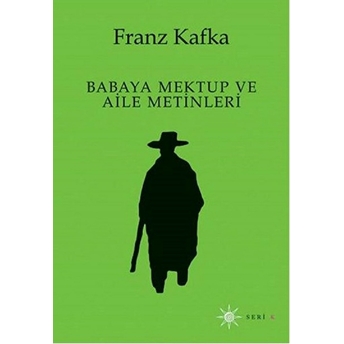 Babaya Mektup Ve Aile Metinleri Franz Kafka