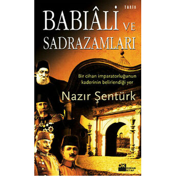 Babıali Ve Sadrazamları Nazır Şentürk