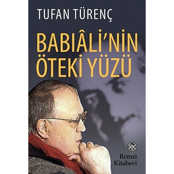 Babıali'nin Öteki Yüzü Tufan Türenç