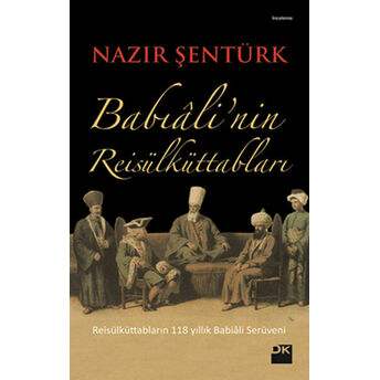 Babiali'nin Reis'ül Küttabları Nazır Şentürk