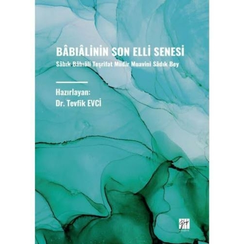 Bâbiâlinin Son Elli Senesi Tevfik Evci