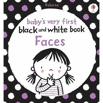 Babies Very First Black And White Books: Faces - Stella Baggott