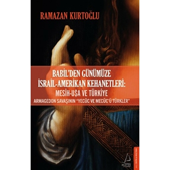 Babil’den Günümüze Israil-Amerikan Kehanetleri Ramazan Kurtoğlu