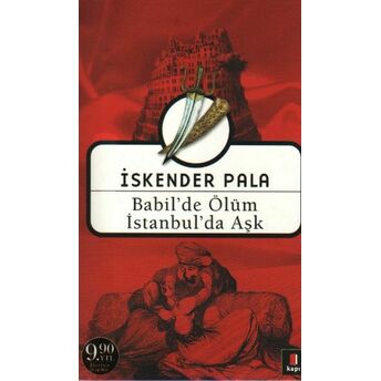 Babil'de Ölüm Istanbul'da Aşk (Cep Boy) Iskender Pala