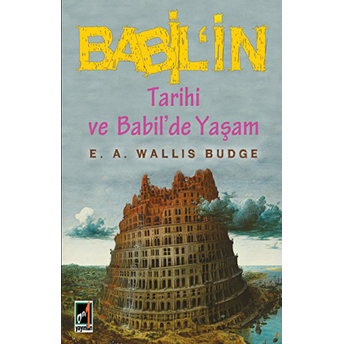 Babil'in Tarihi Ve Babil'de Yaşam E.a. Wallis Budge