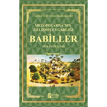 Babiller - Mezopotamya'nın Gelişmiş Uygarlığı Turan Tektaş