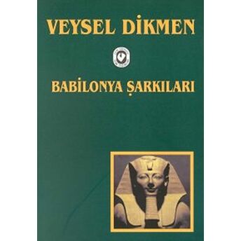 Babilonya Şarkıları Veysel Dikmen