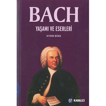 Bach Yaşamı Ve Eserleri Aydın Büke