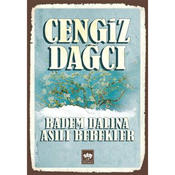 Badem Dalına Asılı Bebekler Cengiz Dağcı