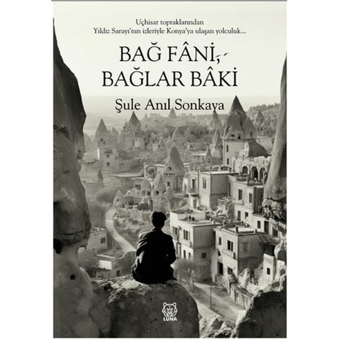 Bağ Fani, Bağlar Baki Şule Anıl Sonkaya