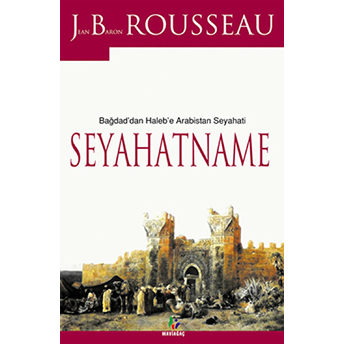 Bağdad’dan Haleb’e Arabistan Seyahati Seyahatname Jean Baron Rousseau