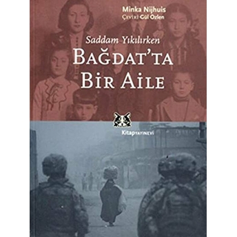 Bağdat'ta Bir Aile Saddam Yıkılınca Minka Nijhuis