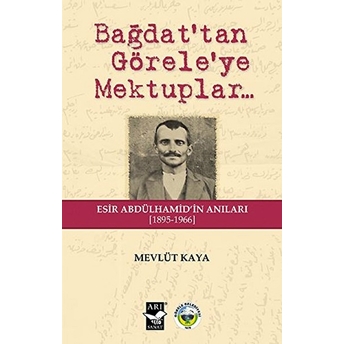 Bağdat'tan Görele'ye Mektuplar... Mevlüt Kaya