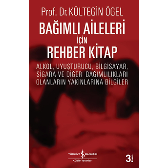 Bağımlı Aileleri Için Rehber Kitap Kültegin Ögel