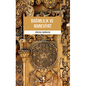 Bağımlılık Ve Maneviyat Nihal Işbilen