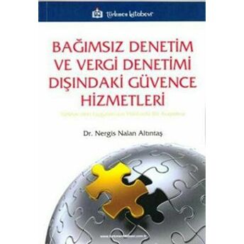 Bağımsız Denetim Ve Vergi Denetimi Dışındaki Güvence Hizmetleri Nergis Nalan Altıntaş