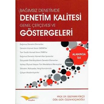 Bağımsız Denetimde Denetim Kalitesi Genel Çerçevesi Ve Göstergeleri Süleyman Yükçü Özlem Koçakoğlu