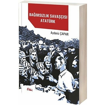 Bağımsızlık Savaşçısı Atatürk