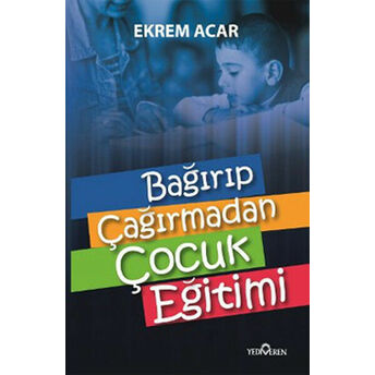 Bağırıp Çağırmadan Çocuk Eğitimi Ekrem Acar