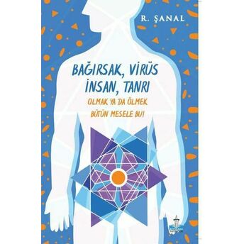 Bağırsak Virüs Insan Tanrı R. Şanal Günseli