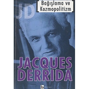 Bağışlama Ve Kozmopolitizm Jacques Derrida