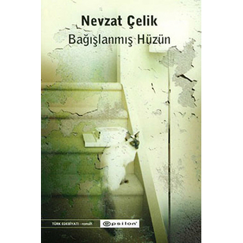 Bağışlanmış Hüzün Nevzat Çelik