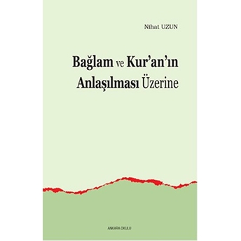 Bağlam Ve Kur’an’ın Anlaşılması Üzerine Nihat Uzun