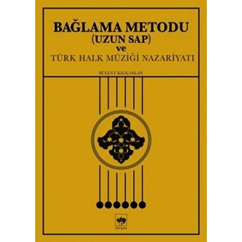 Bağlama Metodu (Uzun Sap) Ve Türk Halk Müziği Nazariyatı Bülent Kılıçaslan