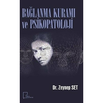 Bağlanma Kuramı Ve Psikopatoloji - Zeynep Set