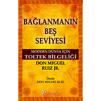 Bağlanmanın Beş Seviyesi Don Miguel Ruiz