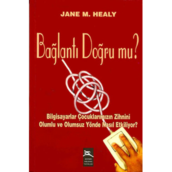 Bağlantı Doğru Mu? Jane M. Healy