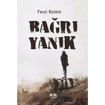 Bağrı Yanık Fevzi Keskin