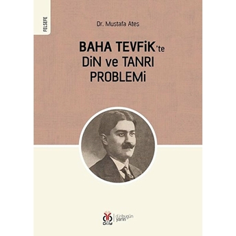 Baha Tevfik’te Din Ve Tanrı Problemi Mustafa Ateş