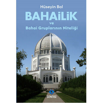 Bahailik Ve Bahai Gruplarının Niteliği Hüseyin Bal