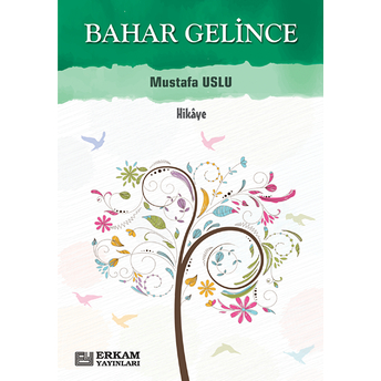 Bahar Gelince Mustafa Uslu