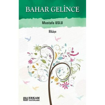 Bahar Gelince Mustafa Uslu