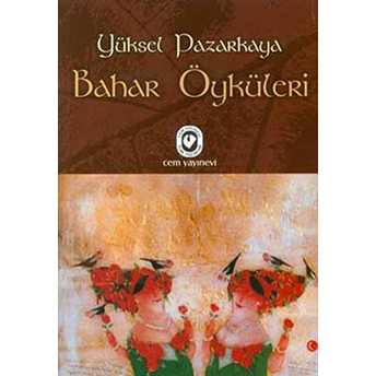 Bahar Öyküleri-Yüksel Pazarkaya