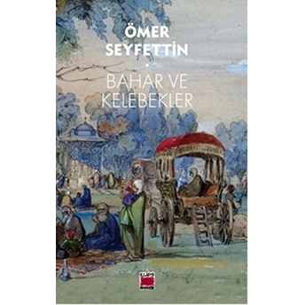 Bahar Ve Kelebekler Ömer Seyfettin