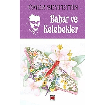 Bahar Ve Kelebekler Ömer Seyfettin