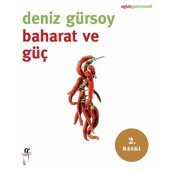 Baharat Ve Güç Deniz Gürsoy