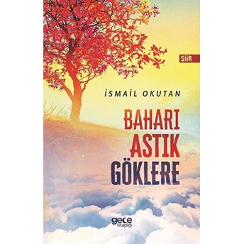 Baharı Astık Göklere