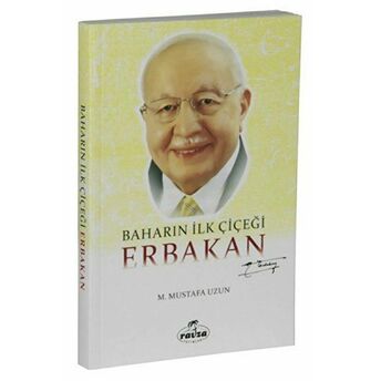 Baharın Ilk Çiçeği Erbakan M. Mustafa Uzun