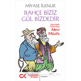 Bahçe Biziz Gül Bizdedir Miyase Ilknur