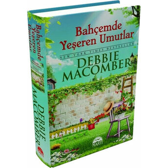 Bahçemde Yeşeren Umutlar (Ciltli) Debbie Macomber