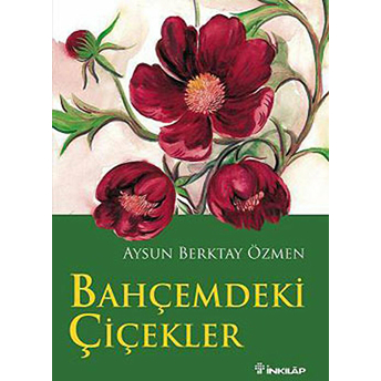 Bahçemdeki Çiçekler Aysun Berktay Özmen