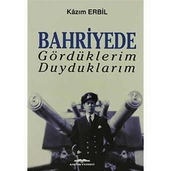 Bahriyede Gördüklerim Duyduklarım